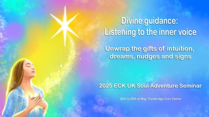 image showcasing event: Divine Guidance: Listening to the Inner Voice (ECK UK Soul Adventure Seminar)